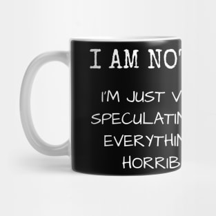 I'm Not Anxious Mug